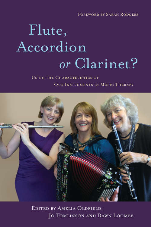 Book cover of Flute, Accordion or Clarinet?: Using the Characteristics of Our Instruments in Music Therapy