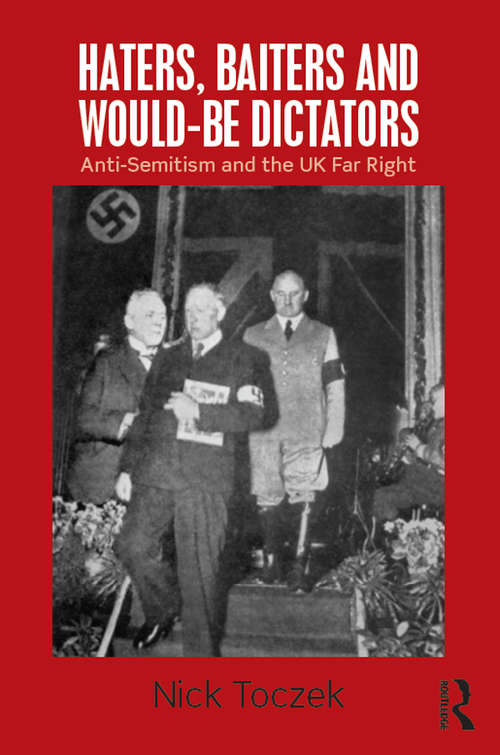 Book cover of Haters, Baiters and Would-Be Dictators: Anti-Semitism and the UK Far Right