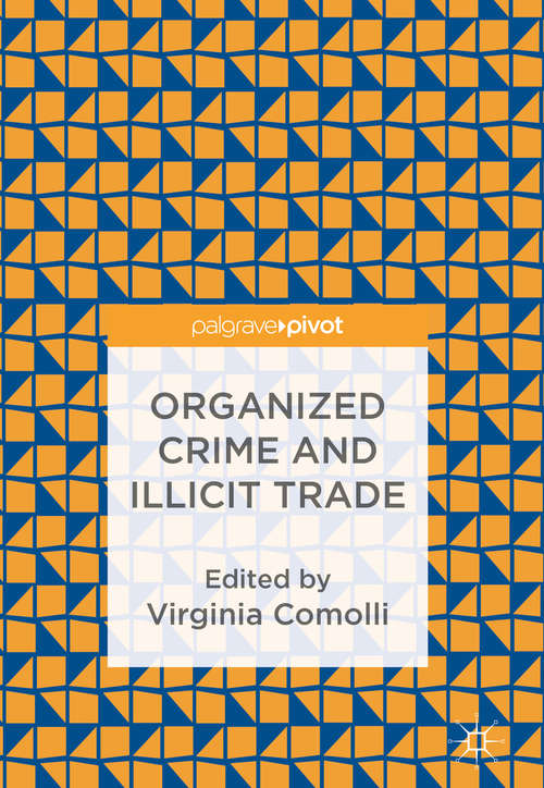 Book cover of Organized Crime and Illicit Trade: How to Respond to This Strategic Challenge in Old and New Domains (1st ed. 2018)