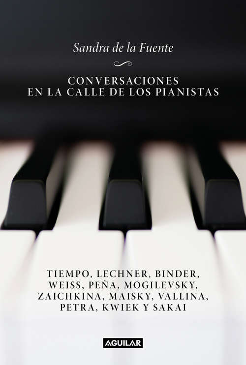 Book cover of Conversaciones en la calle de los pianistas: Tiempo, Lechner, Binder, Weiss, Peña, Mogilevsky, Zaichkina, Maisky, Vallina, Petra, Kweik y Sakai