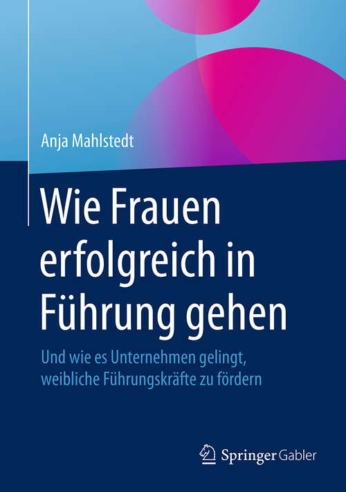 Book cover of Wie Frauen erfolgreich in Führung gehen