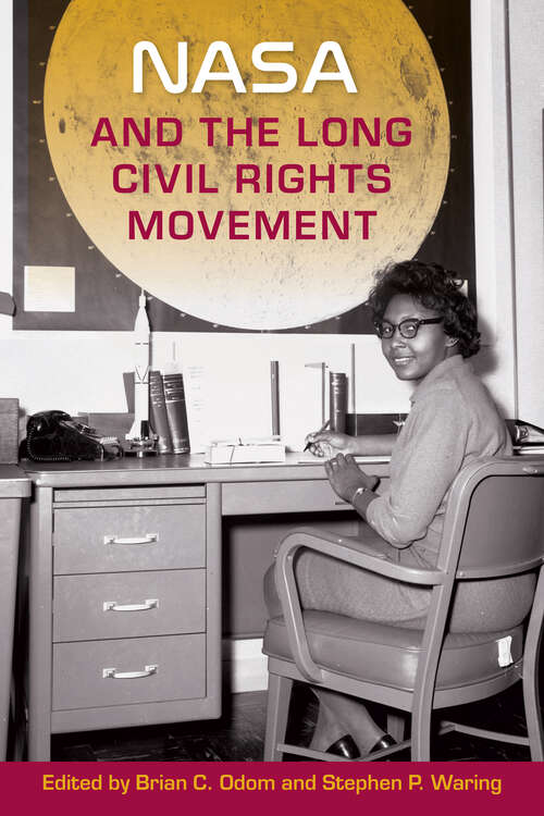 Book cover of NASA and the Long Civil Rights Movement