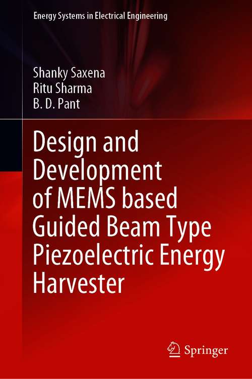 Book cover of Design and Development of MEMS based Guided Beam Type Piezoelectric Energy Harvester (1st ed. 2021) (Energy Systems in Electrical Engineering)