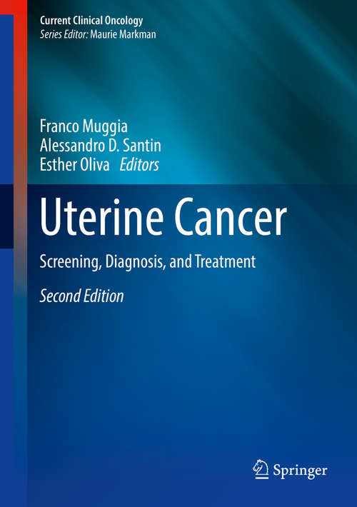 Book cover of Uterine Cancer: Screening, Diagnosis, and Treatment (2nd ed. 2018) (Current Clinical Oncology)