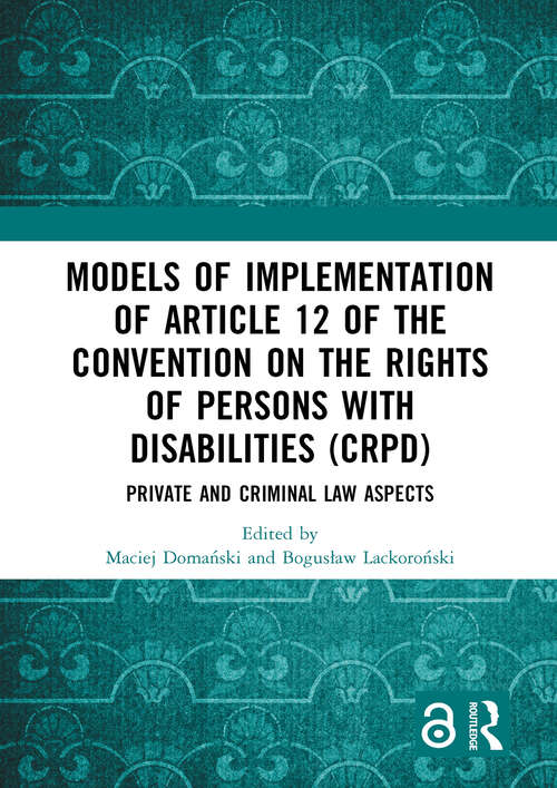 Book cover of Models of Implementation of Article 12 of the Convention on the Rights of Persons with Disabilities (CRPD): Private and Criminal Law Aspects