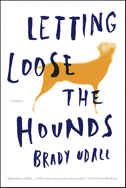 Book cover of Letting Loose the Hounds: Stories