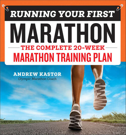 Book cover of Running Your First Marathon: The Complete 20-Week Marathon Training Plan