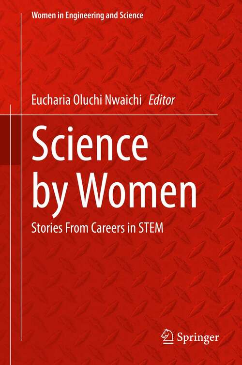 Book cover of Science by Women: Stories From Careers in STEM (1st ed. 2022) (Women in Engineering and Science)