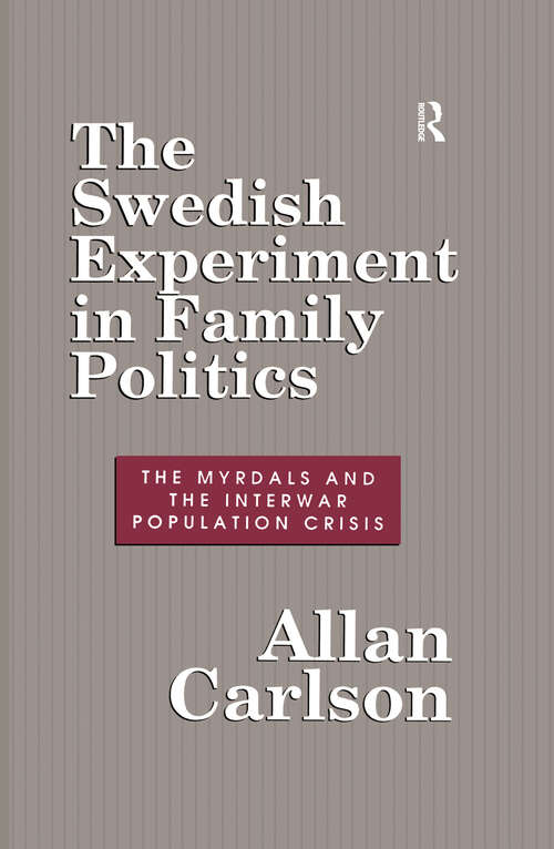 Book cover of The Swedish Experiment in Family Politics: Myrdals and the Interwar Population Crises