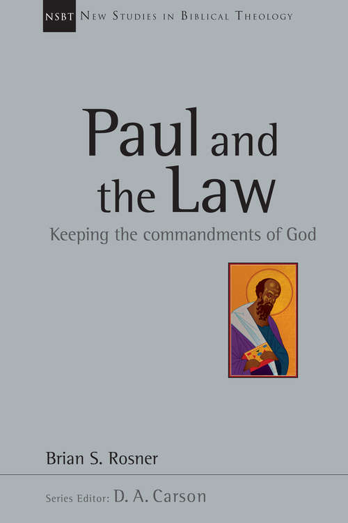 Book cover of Paul and the Law: Keeping the Commandments of God (New Studies in Biblical Theology: Volume 31)