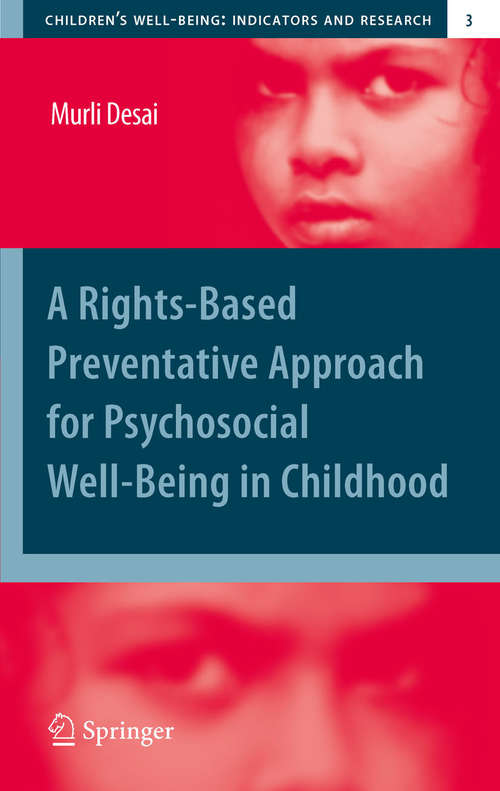 Book cover of A Rights-Based Preventative Approach for Psychosocial Well-being in Childhood (Children’s Well-Being: Indicators and Research #3)