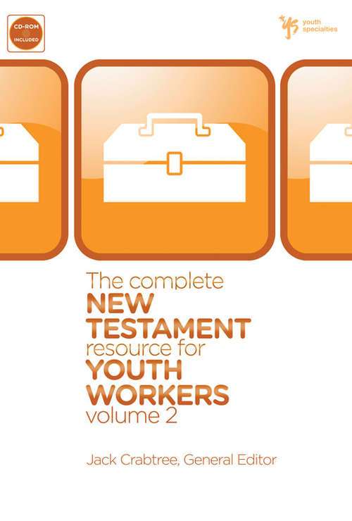 Book cover of The Complete New Testament Resource for Youth Workers, Volume 2