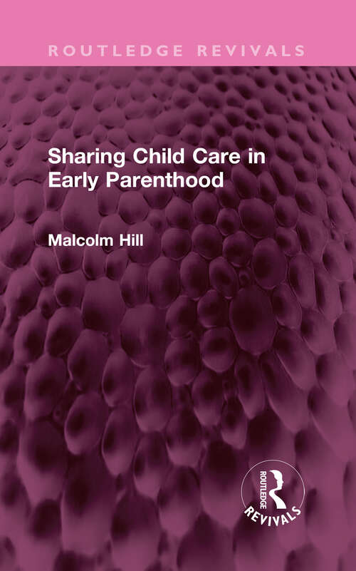 Book cover of Sharing Child Care in Early Parenthood (Routledge Revivals)