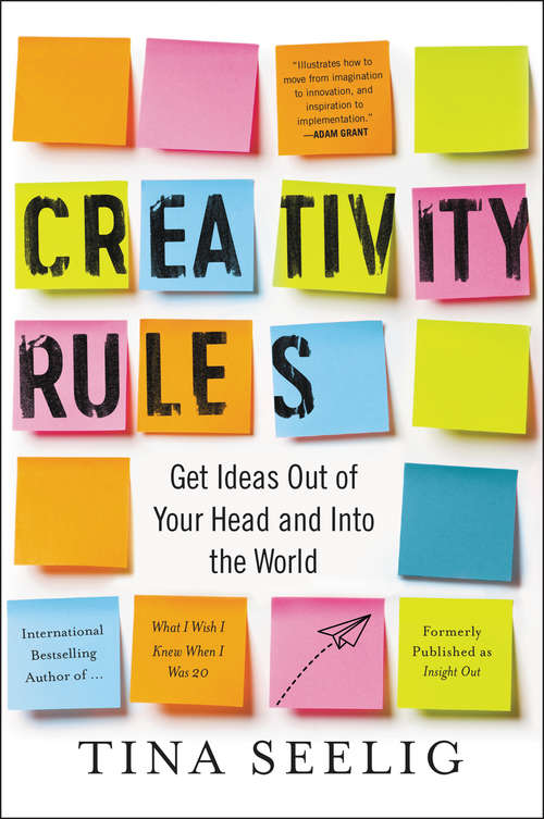 Book cover of Creativity Rules: Get Ideas Out of Your Head and into the World