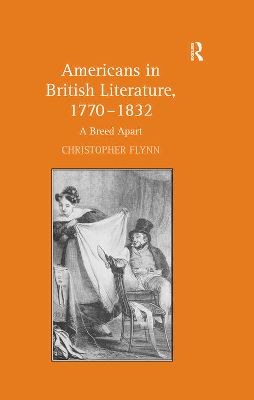 Book cover of Americans in British Literature, 1770–1832: A Breed Apart