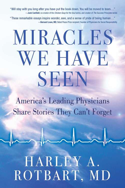Book cover of Miracles We Have Seen: America's Leading Physicians Share Stories They Can't Forget