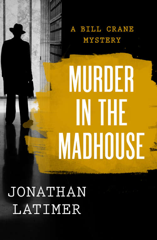Book cover of Murder in the Madhouse (The Bill Crane Mysteries #1)
