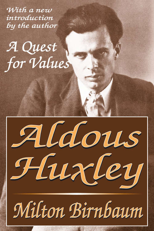 Book cover of Aldous Huxley: A Quest for Values