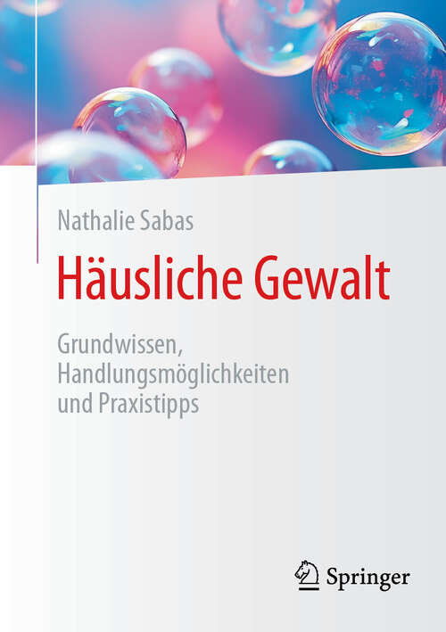 Book cover of Häusliche Gewalt: Grundwissen, Handlungsmöglichkeiten und Praxistipps (2024)