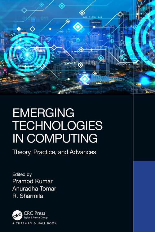 Book cover of Emerging Technologies in Computing: Theory, Practice, and Advances