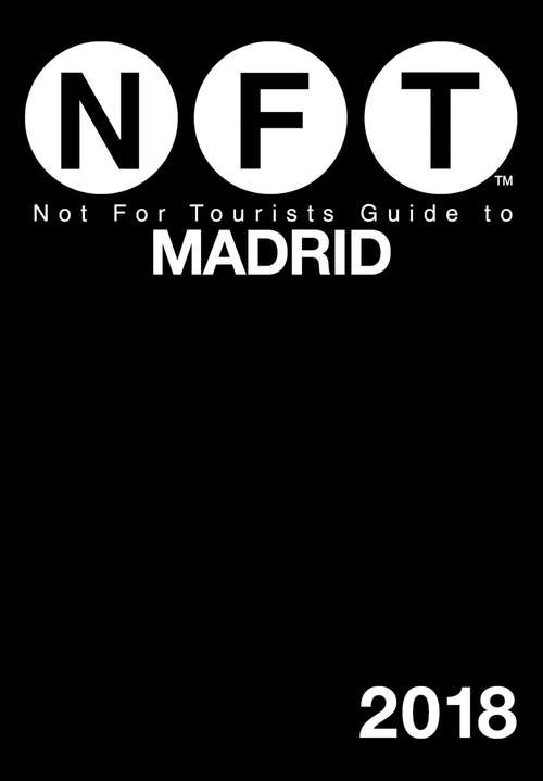 Book cover of Not For Tourists Guide to Madrid 2018 (Not For Tourists)