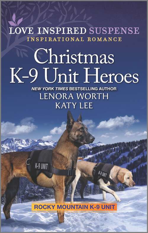 Book cover of Christmas K-9 Unit Heroes (Original) (Rocky Mountain K-9 Unit)