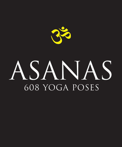 Book cover of Asanas: 608 Yoga Postures