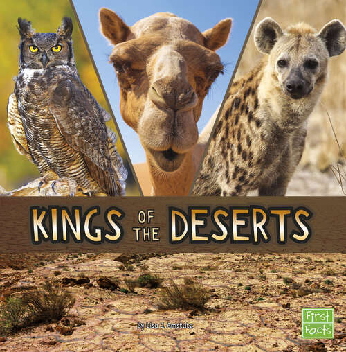 Book cover of Kings of the Deserts (Animal Rulers Ser.)