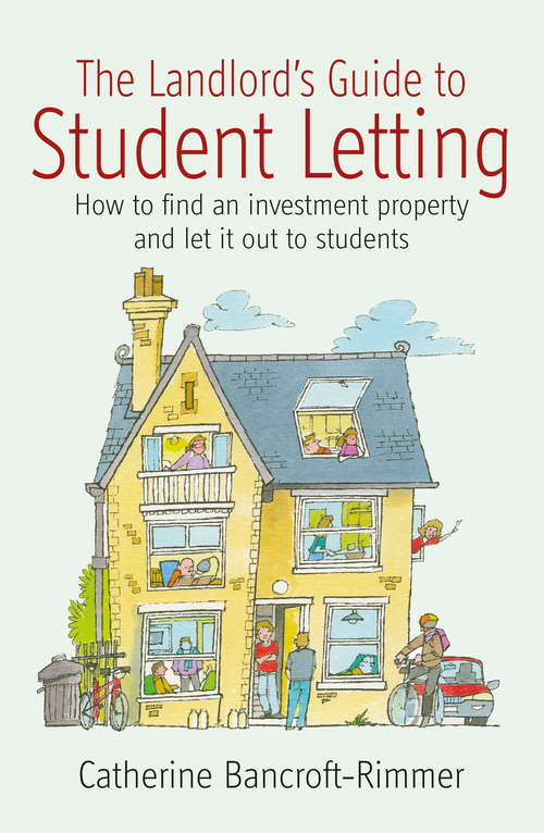 Book cover of The Landlord's Guide to Student Letting: How to find an Investment Property and Rent It Out to Students