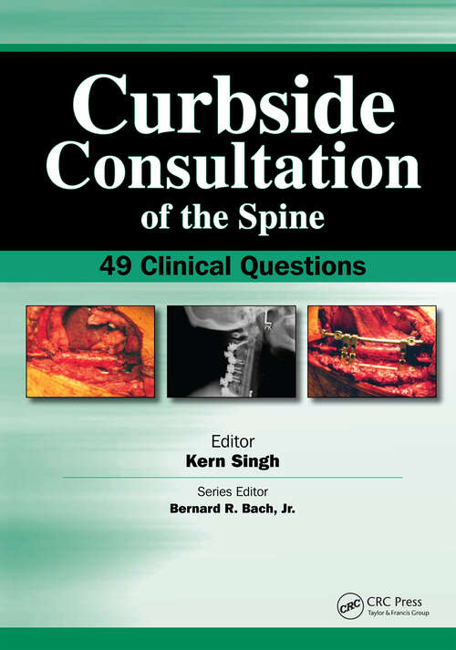 Book cover of Curbside Consultation of the Spine: 49 Clinical Questions (Curbside Consultation in Orthopedics)
