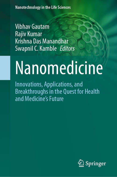 Book cover of Nanomedicine: Innovations, Applications, and Breakthroughs in the Quest for Health and Medicine's Future (Nanotechnology in the Life Sciences)