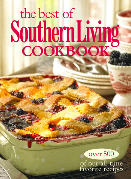Book cover of The Best of Southern Living Cookbook: Over 500 Of Our All-time Favorite Recipes
