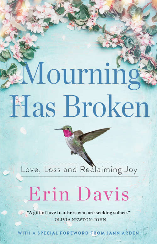 Book cover of Mourning Has Broken: Love, Loss and Reclaiming Joy