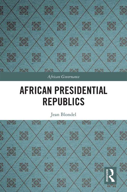 Book cover of African Presidential Republics (African Governance)