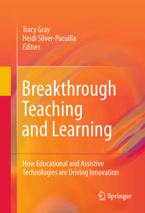 Book cover of Breakthrough Teaching and Learning: How Educational and Assistive Technologies are Driving Innovation