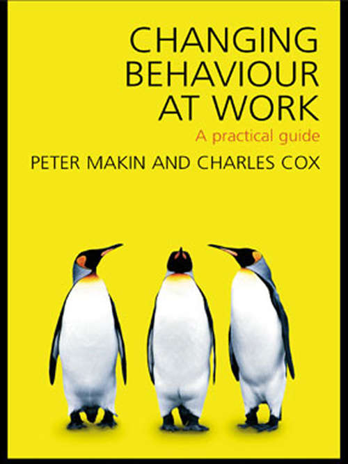Book cover of Changing Behaviour at Work: A Practical Guide
