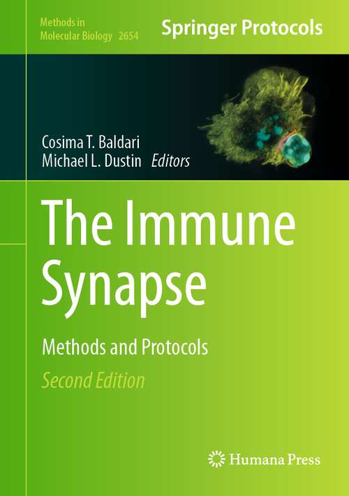 Book cover of The Immune Synapse: Methods and Protocols (2nd ed. 2023) (Methods in Molecular Biology #2654)