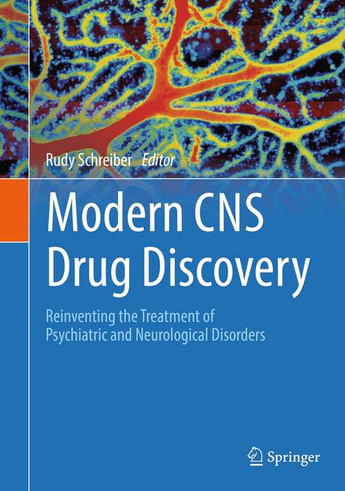Book cover of Modern CNS Drug Discovery: Reinventing the Treatment of Psychiatric and Neurological Disorders (1st ed. 2021)