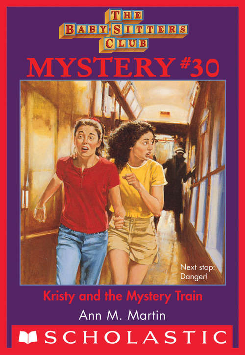 Book cover of Baby-Sitters Club Mysteries #30: Kristy And The Mystery Train (The Baby-Sitters Club Mysteries #30)