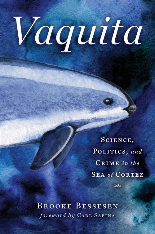 Book cover of Vaquita: Science, Politics, and Crime in the Sea of Cortez (2)