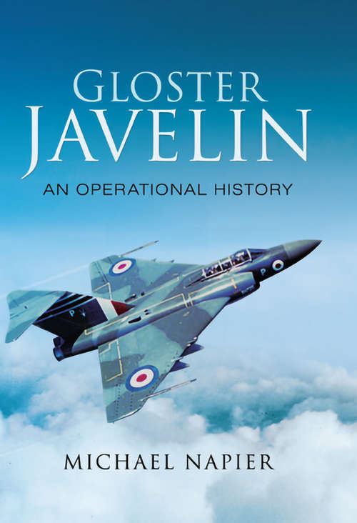 Book cover of Gloster Javelin: An Operation History