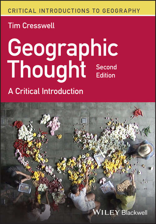 Book cover of Geographic Thought: A Critical Introduction (2) (Critical Introductions to Geography)