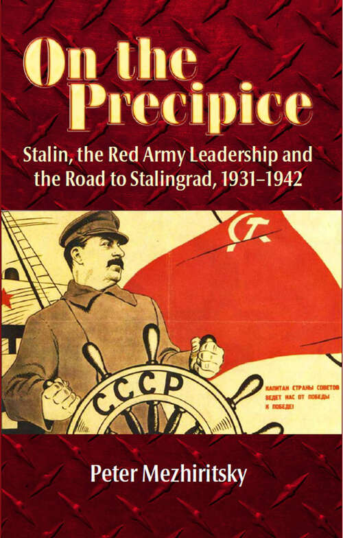 Book cover of On the Precipice: Stalin, the Red Army Leadership and the Road to Stalingrad, 1931–1942