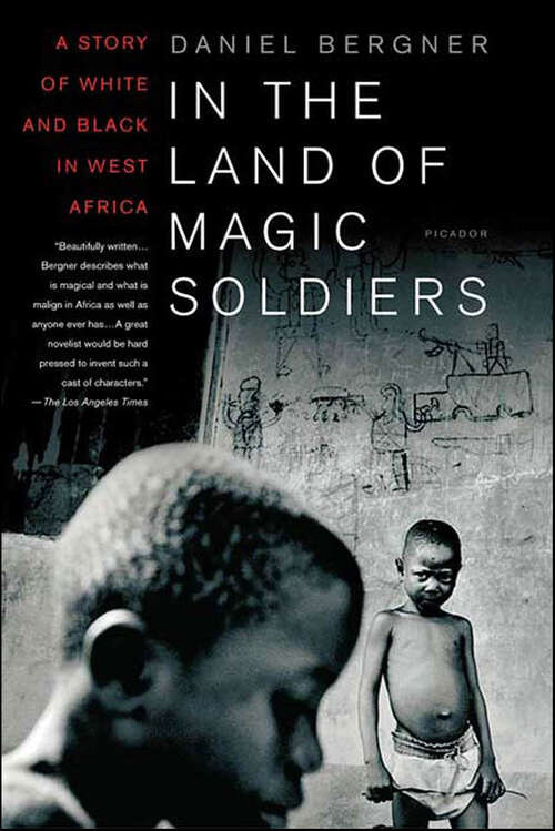 Book cover of In the Land of Magic Soldiers: A Story of White and Black in West Africa