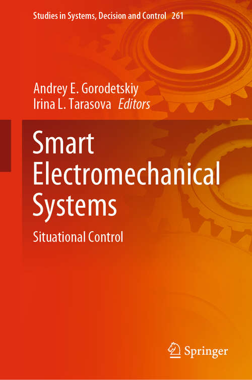 Book cover of Smart Electromechanical Systems: Situational Control (1st ed. 2020) (Studies in Systems, Decision and Control #261)