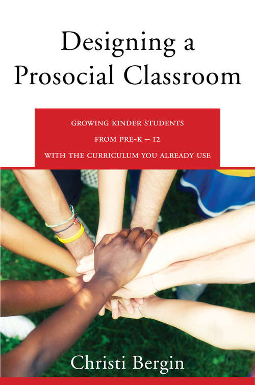 Book cover of Designing a Prosocial Classroom: Fostering Collaboration In Students From Prek-12 With The Curriculum You Already Use