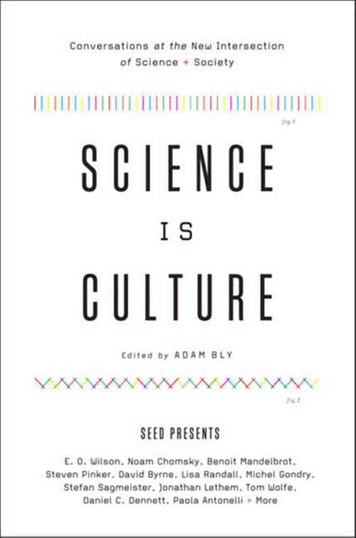 Book cover of Science Is Culture: Conversations at the New Intersection of Science + Society