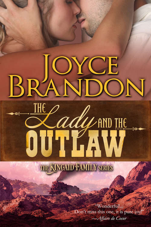 Book cover of The Lady and the Outlaw: The Kincaid Family Series - Book Three (The Kincaid Family Series #3)