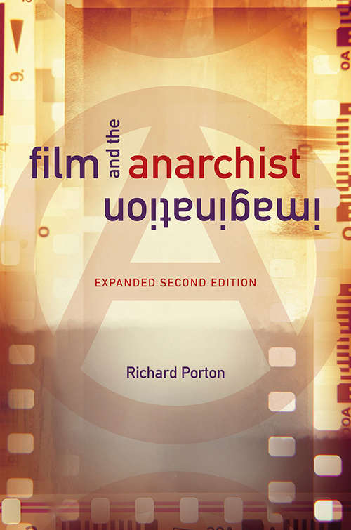 Book cover of Film and the Anarchist Imagination: Expanded Second Edition (2)