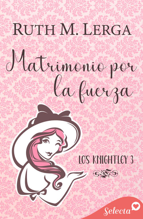 Book cover of Matrimonio por la fuerza (Los Knightley: Volumen 3)
